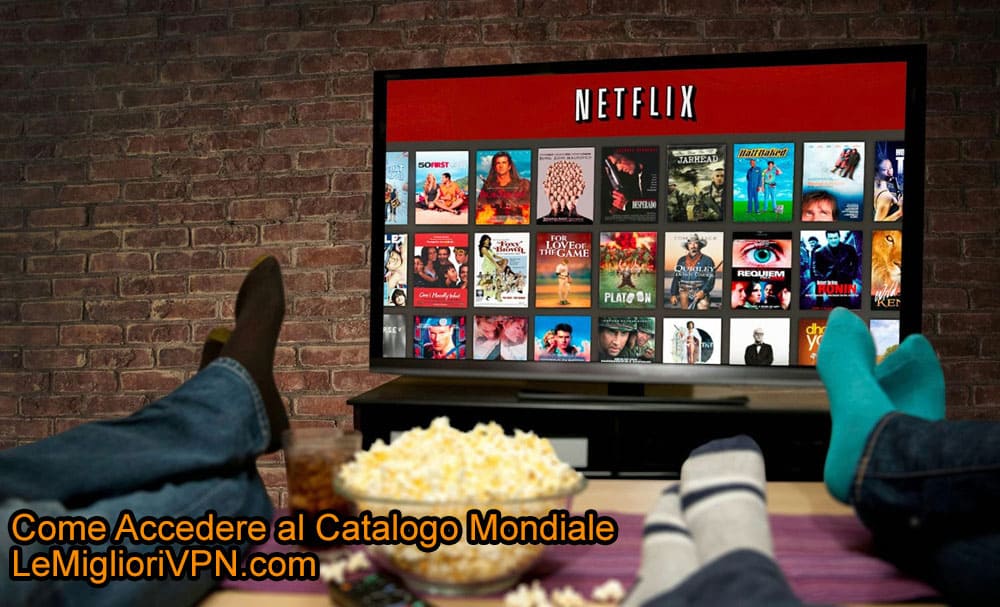 Netflix Italia E Catalogo Mondiale Come Vedere Tutti I